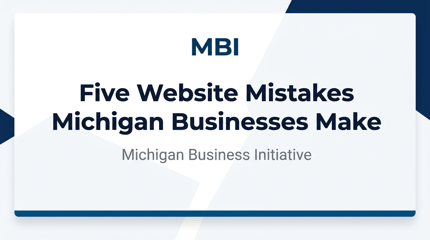 Five Website Mistakes Michigan Businesses Make